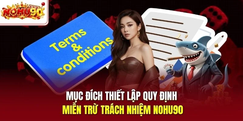 Mục đích thiết lập quy định miễn trừ trách nhiệm nohu90